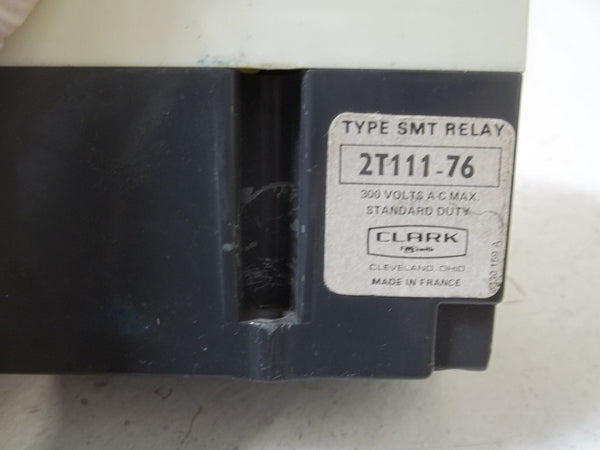 CLARK CONTROL 2T11-76 TYPE SMT RELAY UNMP