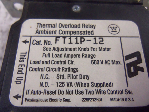 WESTINGHOUSE FT11P-12 THERMAL OVERLOAD RELAY UNMP