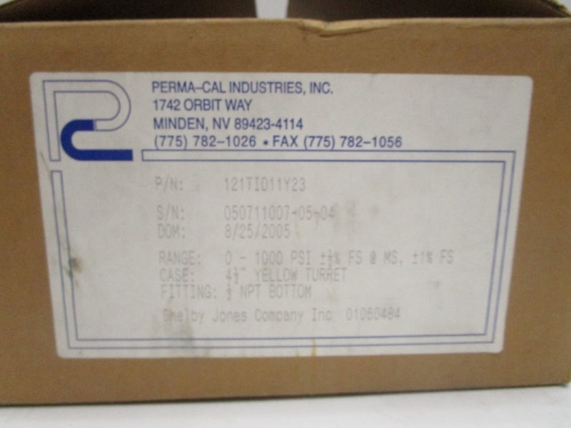 PERMA CAL INDUSTRIES 121TID11Y23 0-1000PSI NSMP