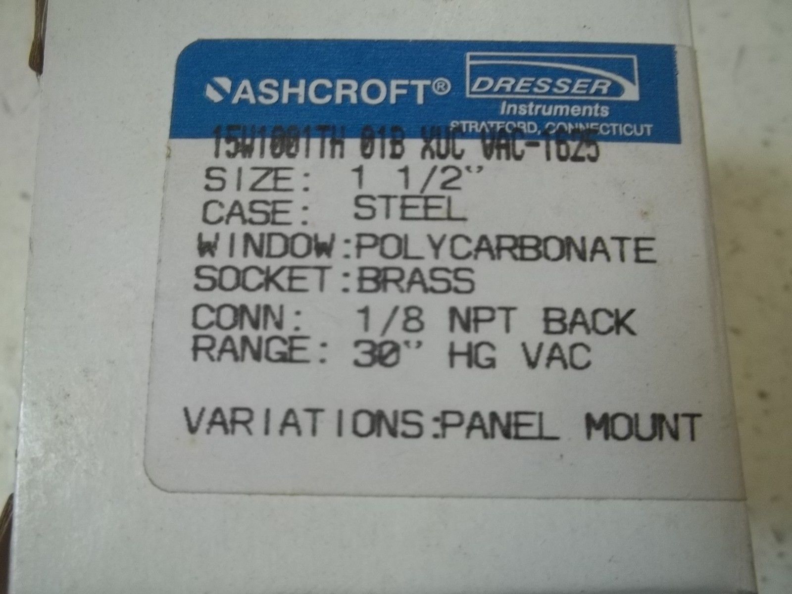 ASHCROFT 15W1001TH01BXUCVAC-1625 PRESSURE GAUGE 30" Hg VAC NSMP