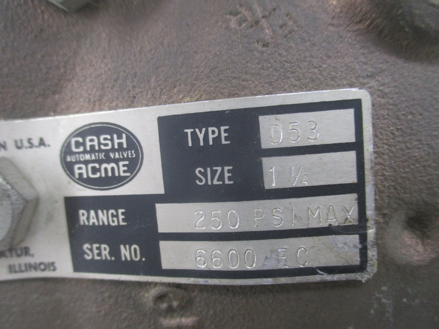 CASH ACME D53 250PSI 1 1/4" UNMP