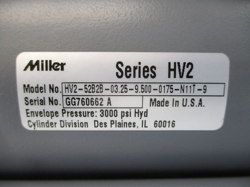 MILLER HV2-52B2B-03.25-9.500-0175-N11T-9 SER. HV2 3000PSI NSNP
