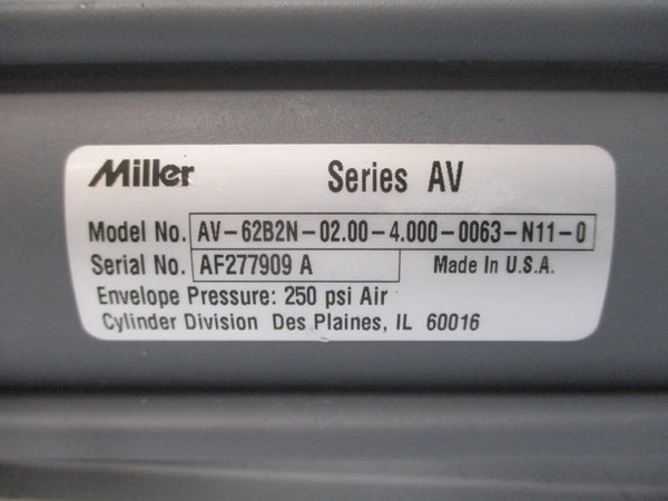 MILLER AV-62B2N-02.00-4.000-0063-N11-0 SER. AV 250PSI NSNP