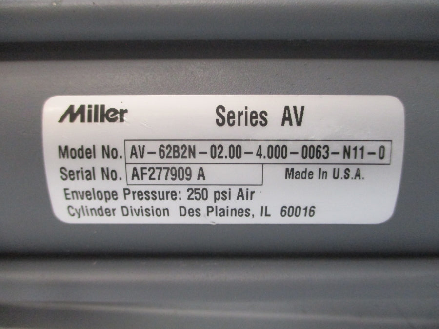 MILLER AV-62B2N-02.00-4.000-0063-N11-0 SER. AV 250PSI NSNP