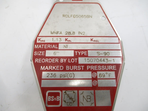BS&B SAFETY SYSTEMS S-90 RDLFG5065BN 236PSI 69'F 6" NSMP
