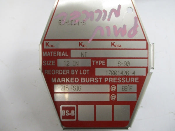 BS&B SAFETY SYSTEMS S-90 RD-LC01-5 215PSI 69'F 12" NSMP