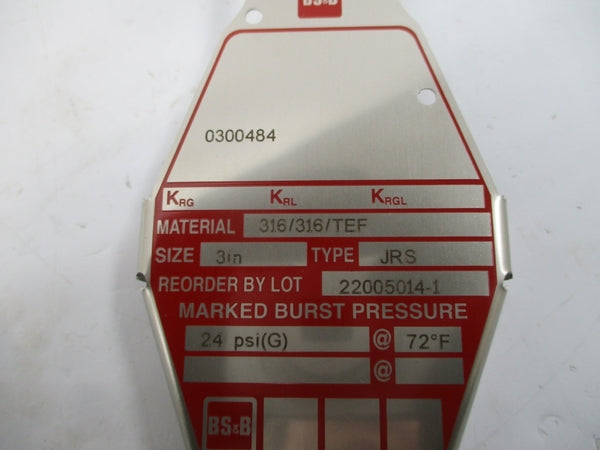 BS&B SAFETY SYSTEMS JRS 0300484 24PSI 72'F 3" NSMP