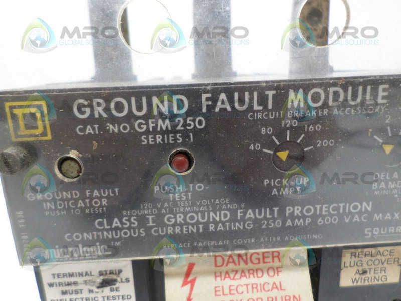 SQUARE D GFM250 GROUND FAULT MODULE UNMP