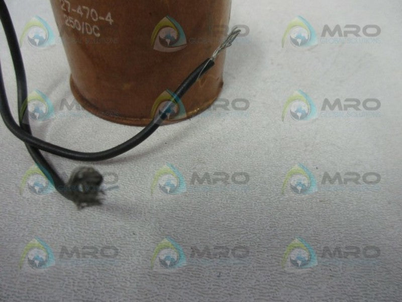 GENERIC 27-470-4 VALVE COIL 250VDC  UNMP