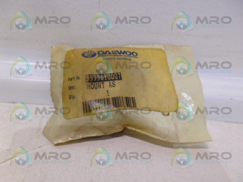 DAEWOO 99996Y0007 MOUNT *NEW IN FACTORY BAG*