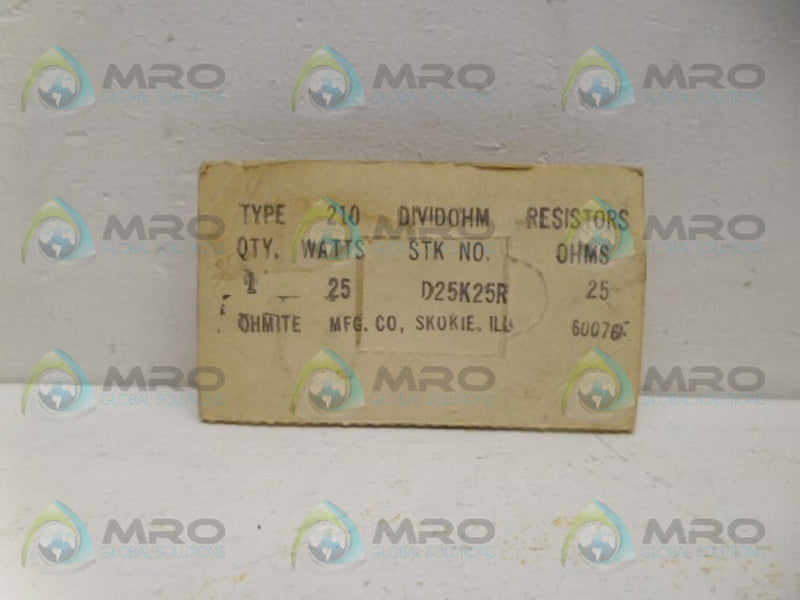 OHMITE 210 RESISTOR 25W 25OHMS D25K25R NSMP