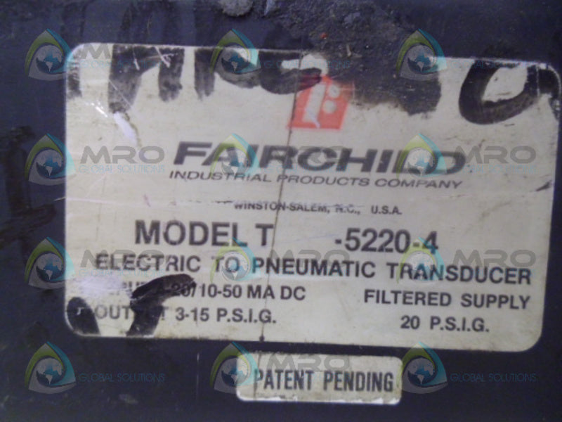 FAIRCHILD T-5220-4 ELECTRIC TO PNEUMATIC TRANSDUCER UNMP