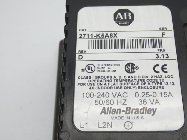 ALLEN BRADLEY 2711-K5A8X SER. F F/W 3.13 REV. D 100-240VAC (AS IS) REMAN