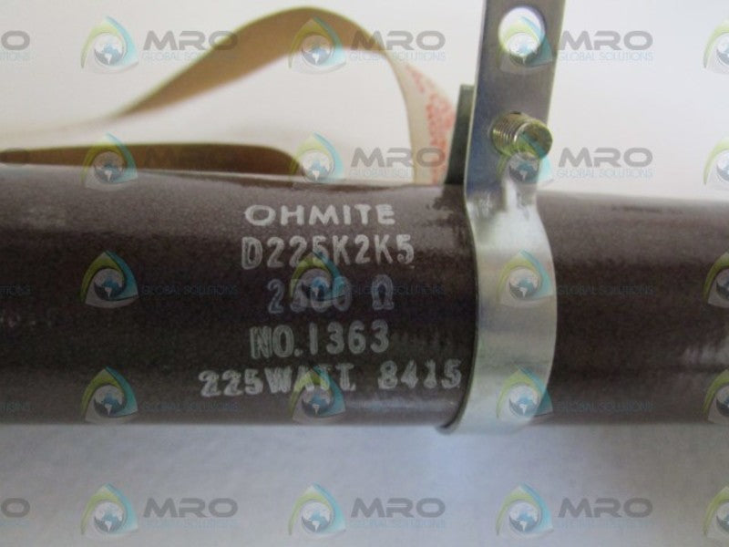OHMITE 225WATT 2500OHMS RESISTOR D225K2K5 NSMP