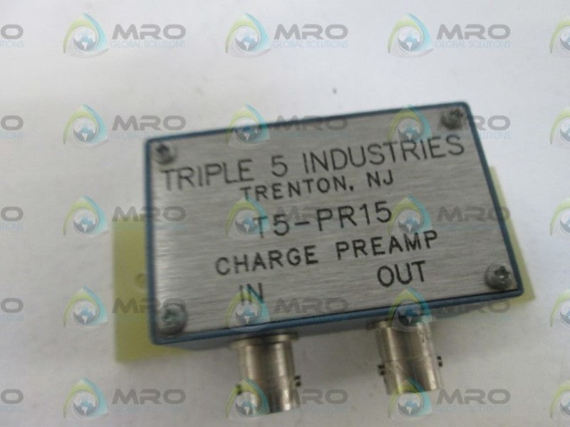 TRIPLE 5 INDUSTRIES  CHARGE PREAMP T5-PR15 UNMP