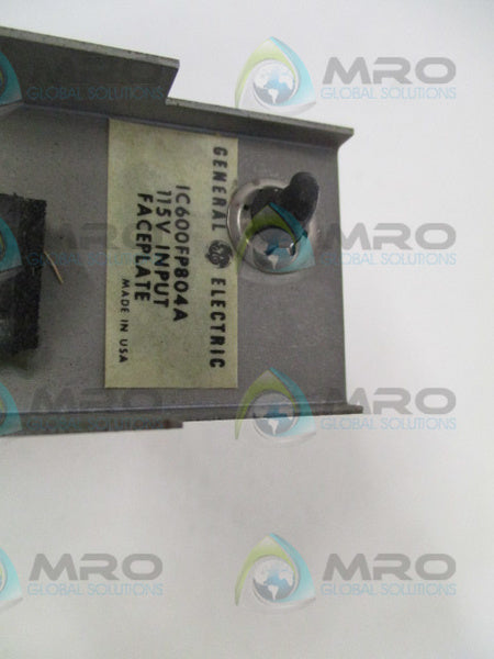 GENERAL ELECTRIC IC600FP804A INPUT FACEPLATE MODULE UNMP
