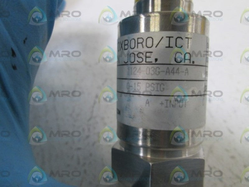 FOXBORO/ICT TRANSDUCER 0-15PSIG 1124-03G-A44-A  NSNP