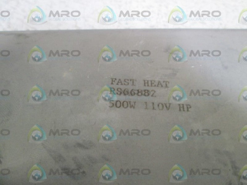 FAST HEAT HEATER 500W 110V RS66882  NSNP