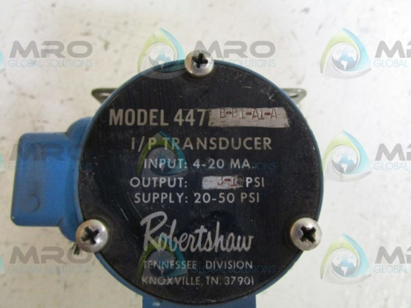 ROBERTSHAW 447B-B1-A1-A I/P TRANSDUCER  UNMP