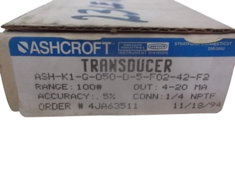 ASHCROFT ASH-K1-G-050-D-5-FO2-42-F2 TRANSDUCER 100 PSIG  NSMP