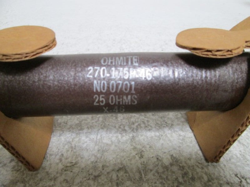 OHMITE 0701 270-175P-46 25 OHMS  NSMP