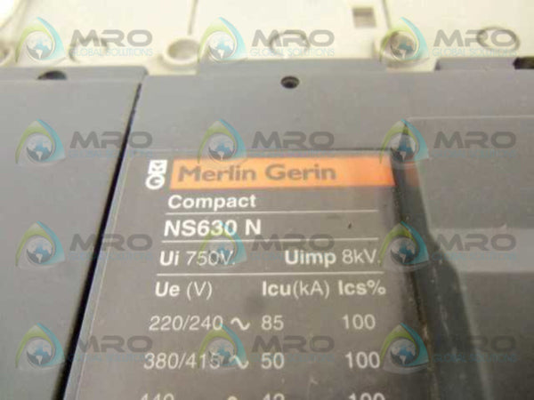 MERLIN GERIN NS630 N BREAKER (AS PICTURED)  UNMP