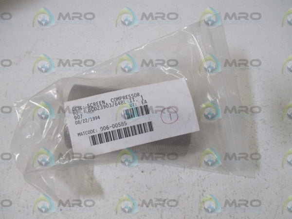 006-00585 COMPRESSOR SCREEN  NSNP IN A BAG