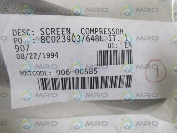006-00585 COMPRESSOR SCREEN  NSNP IN A BAG