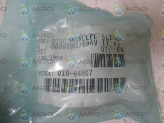 010-64807 PARALLEL SLIDE DISC  NSNP IN A BAG