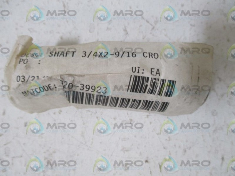 020-39923 SHAFT 3/4X2-9/16  ORIGINAL PACKAGE