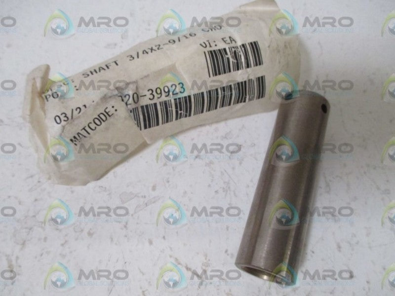 020-39923 SHAFT 3/4X2-9/16  ORIGINAL PACKAGE
