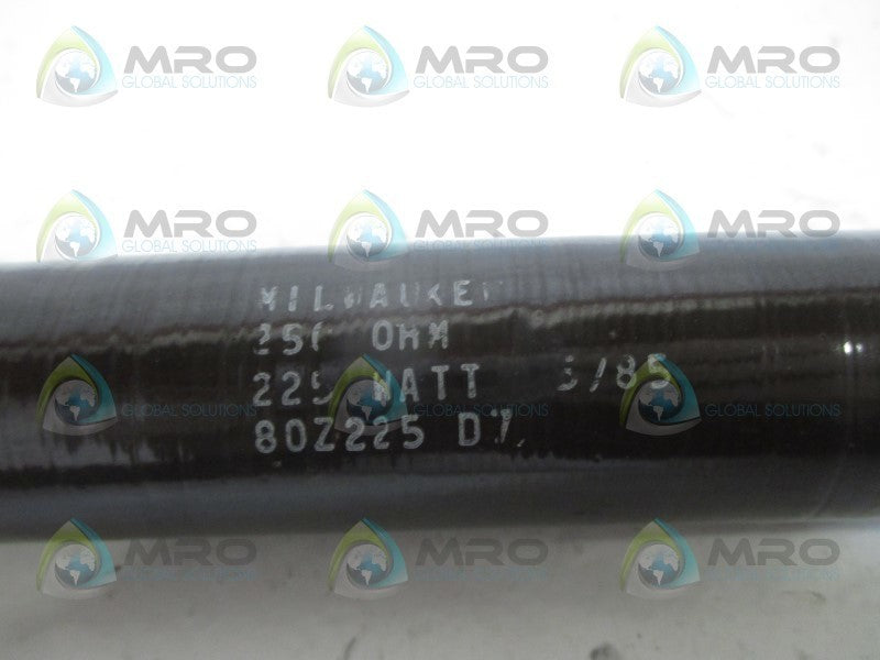 MILWAUKEE 80Z225D7 RESISTOR 250 OHM 225W NSNP