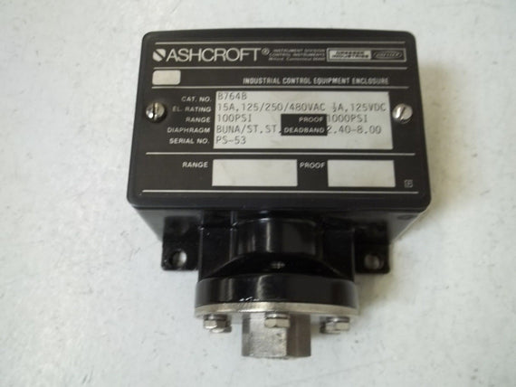 ASHCROFT B764B PRESSURE SWITCH 100PSI *USED*