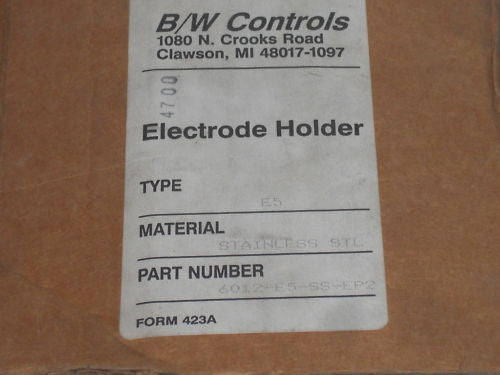 B/W CONTROLS 6012-E5-SS-EP2 ELECTRODE HOLDER *NEW IN BOX*