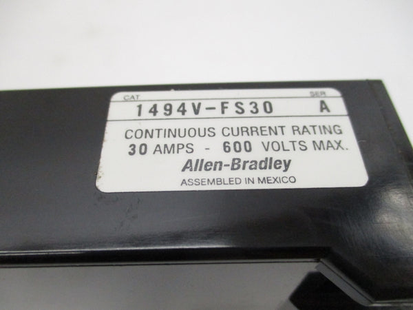 ALLEN BRADLEY 1494V-FS30 SER. A 600V 30A (AS PICTURED) NSMP