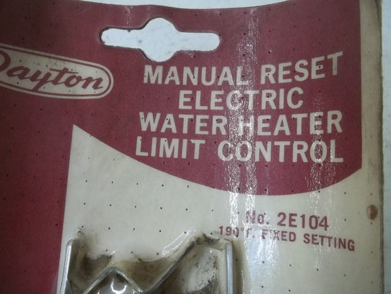 DAYTON 2E104 MANUAL RESET ELECTRIC WATER HEATER LIMIT CONTROL *ORIGINAL PACKAGE*