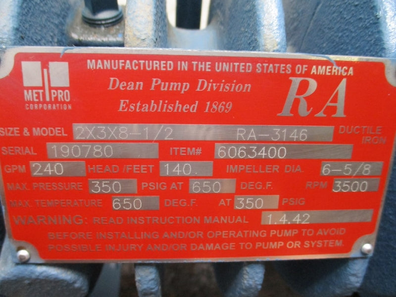 MET PRO DEAN PUMP RA-3146 2X3X8-1/2 350PSI 650'F 6-5/8" NSNP