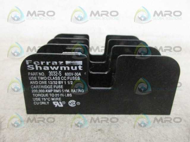 FERRAZ SHAWMUT 3032-S FUSEHOLDER *NEW NO BOX*