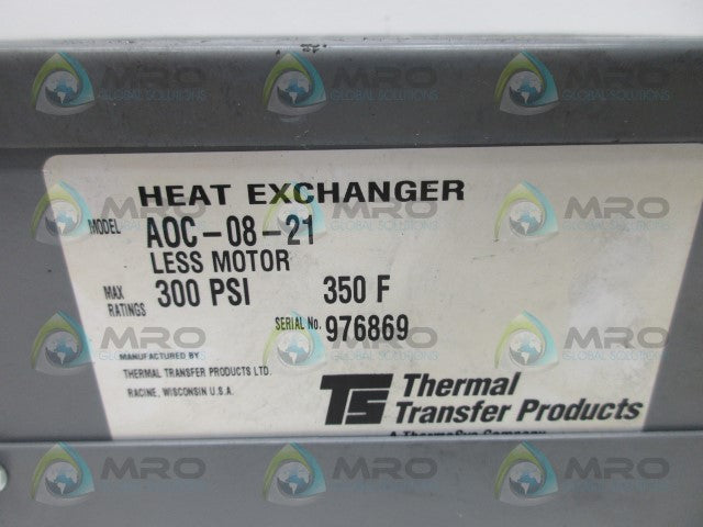 THERMAL TRANSFER PRODUCTS AOC-08-21 HEAT EXCHANGER *USED*