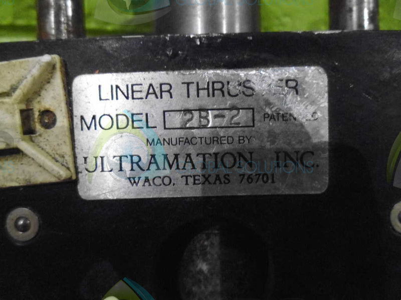 ULTRAMATION 2B-2 LINEAR THRUSHER *USED*