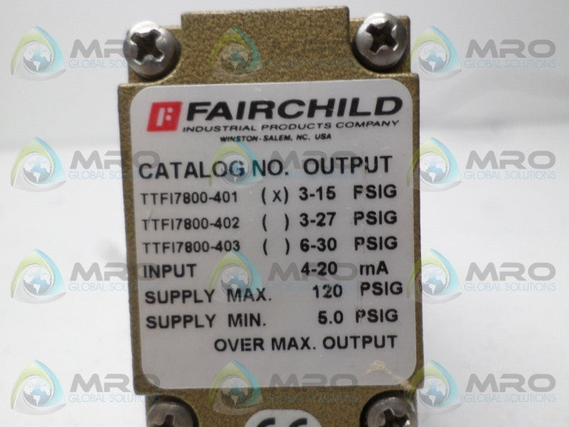 FAIRCHILD TTFI7800-401 PMEUMATIC TRANSDUCER 3-15 PSIG *NEW NO BOX*