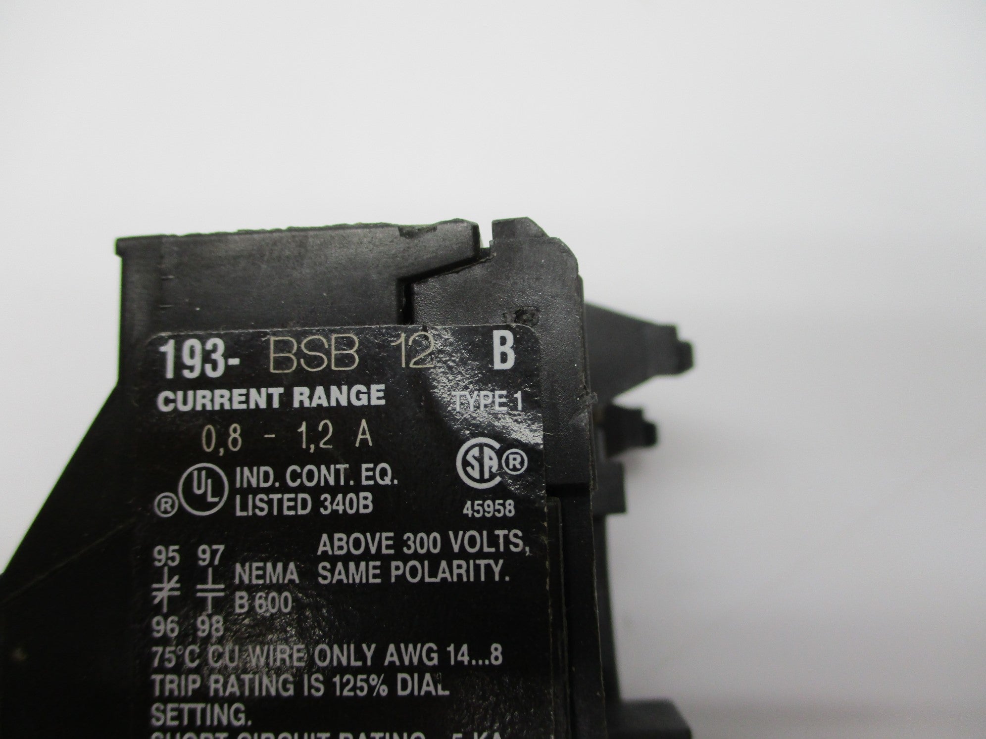 INDUSTRIAL SPARE PART 193-BSB12 SER. B 0.8-1.2A 300V NSNP