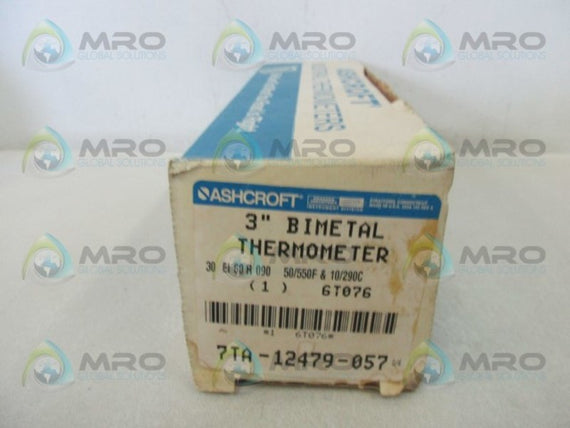ASHCROFT 7TA-12479-057 BIMETAL THERMOMETER 3'' 50-550F  NSMP