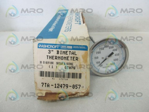 ASHCROFT 7TA-12479-057 BIMETAL THERMOMETER 3'' 50-550F  NSMP