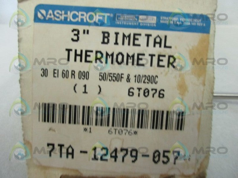 ASHCROFT 7TA-12479-057 BIMETAL THERMOMETER 3'' 50-550F  NSMP