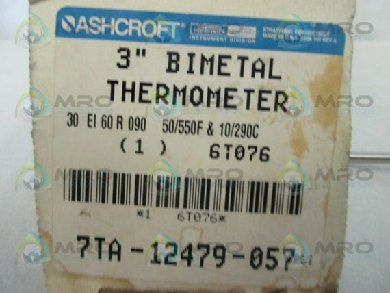 ASHCROFT 7TA-12479-057 BIMETAL THERMOMETER 3'' 50-550F  NSMP