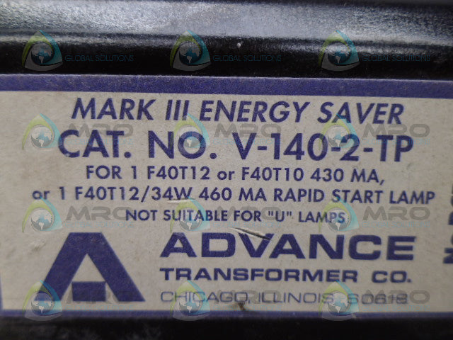 A ADVANCE V-140-2-TP BALLAST *USED*