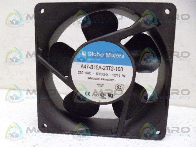 GLOBE MOTORS A47-B15A-23T2-100 FAN *NEW NO BOX*