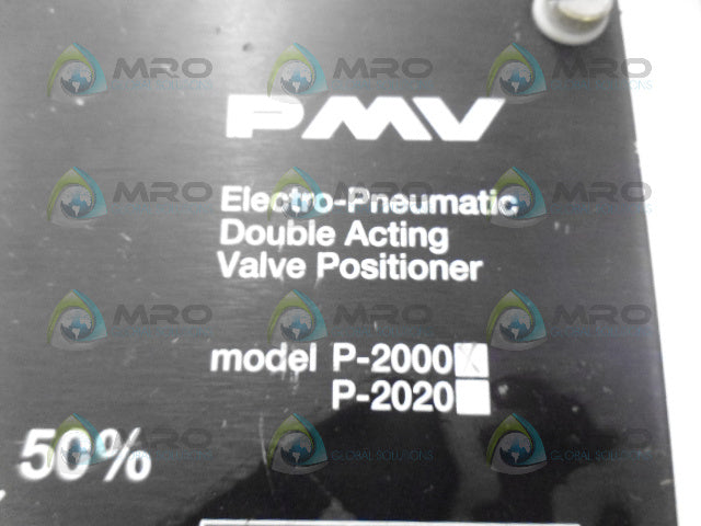 PMV P-2000 ELECTRO-PNEUMATIC DOUBLE ACTING VALVE POSITIONER *USED*