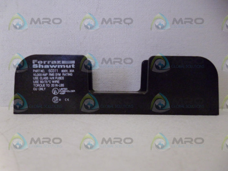 FERRAZ SHAWMUT 60311 FUSE HOLDER *NEW NO BOX*